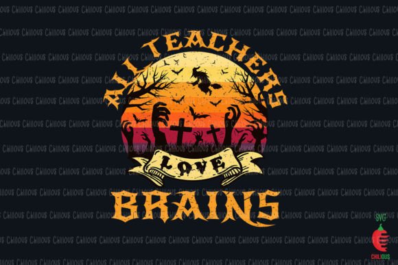 All Teachers Love Brains Funny Halloween: A Unique Blend of Humor and Creativity