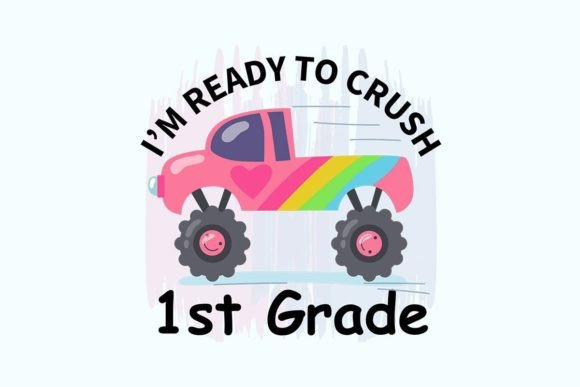 I'm Ready to Crush 1st Grade Sublimation