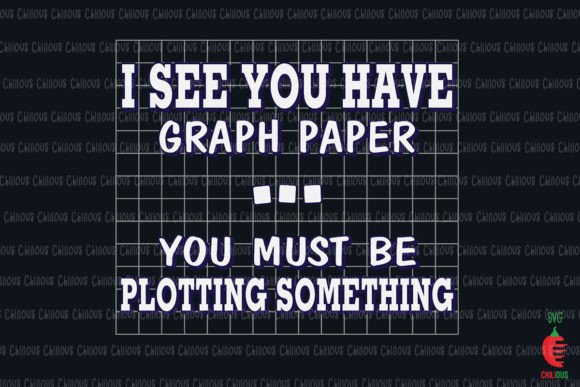 I See You Have Graph Paper Math Teacher: A Creative Teaching Tool for the Back to School Season